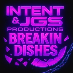 JGS & INTENT - Breakin Dishes (Hard Dance Mix) FREE DOWNLOAD