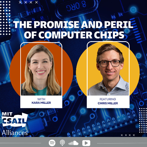 The Promise and Peril of Computer Chips with Tufts Professor Chris Miller