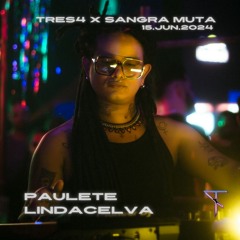 PAULETE LINDACELVA — ∘♡༉∘ — TRES4 X SANGRA MUTA | 15.JUN.2024