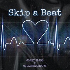 skip a beat prod. cullensogroovy