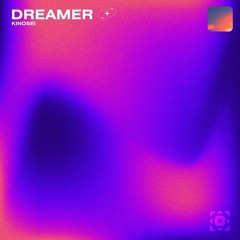 KINOSEI - DREAMER