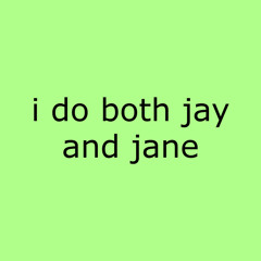 I Do Both Jay and Jane (Extended Mix)