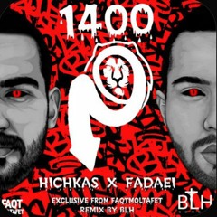 1400 - Hichkas x Fadaei (Remix By BLH).mp3