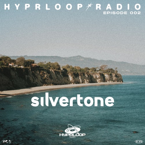 HYPRloop* Radio 002 ─ Silvertone