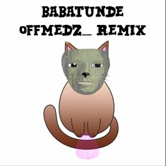 G-Rex & Peekaboo- Babatunde(OffMedz_ Remix)