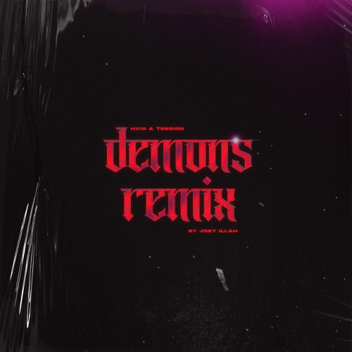 HVIA ft. Tension - Demons (Joey iLLah Remix)