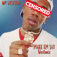 Make em say (Westmix