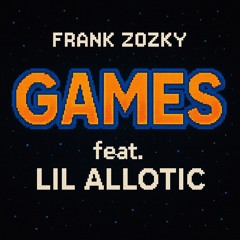 Games feat LIL ALLOTIC