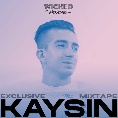 Stream Wicked Paradise Exclusive feat. KAYSIN by L'Affaire Musicale ...