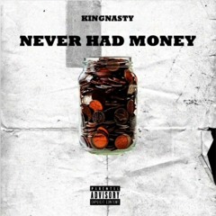 Never Had Money