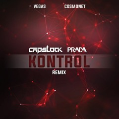 Vegas & Cosmonet - Kontrol (Capslock & Alira remix)