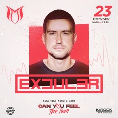 Exouler - Live @ Suanda Music 300 Can You Feel The Love (23.10.2021)