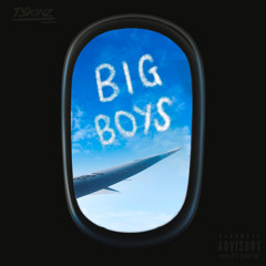 Big Boys - Tskinz
