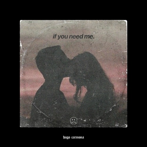 If you need me.