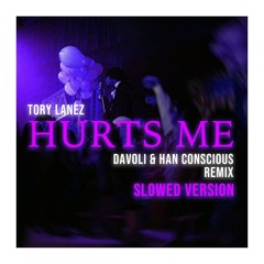 Tory Lanez - Hurts Me (DAVOLI & Han Conscious Remix) [SLOWED VERSION]
