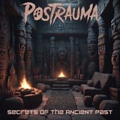 Postrauma - Secrets Of The Ancient Past