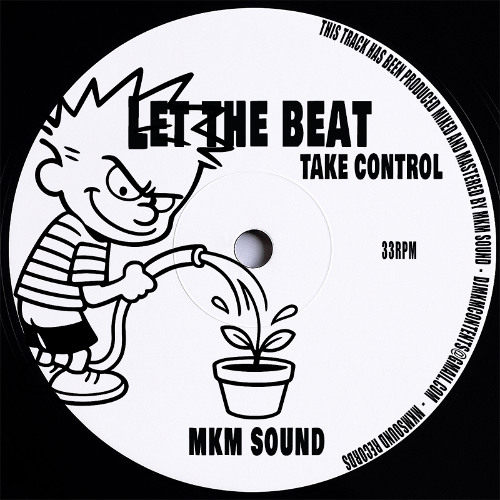 LET THE BEAT TAKE CONTROL-MKMSOUND