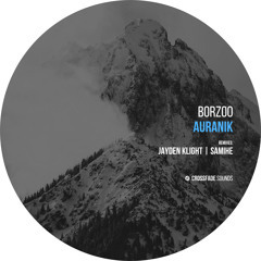 Premiere: Borzoo - Auranik (Jayden Klight Remix) [Crossfade Sounds]