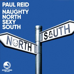 Paul Reid - Naughty North Sexy South (Radio Edit)