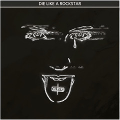 DIE LIKE A ROCKSTAR