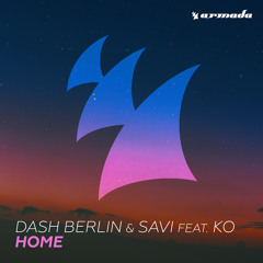 Dash Berlin & Savi feat. KO - Home (Dash Berlin Club Mix)