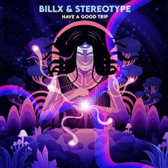 Billx & Stereotype - Have a good trip