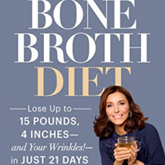 [Get] KINDLE 💞 Dr. Kellyann's Bone Broth Diet: Lose Up to 15 Pounds, 4 Inches--and Y