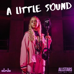 A Little Sound - Allstars MIC | DnB Allstars