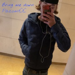 Bring me down
