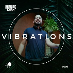 Kharlos Chan - Vibrations #001
