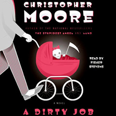 Get EBOOK 💌 A Dirty Job by  Christopher Moore,Fisher Stevens,HarperAudio [PDF EBOOK