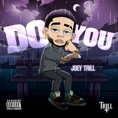 Joey Trill - Do You (Official Audio)