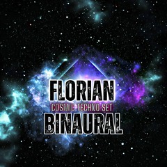 Florian Binaural - Cosmic Techno Set