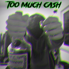 Too Much Cash (prod. romelight)