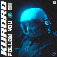 KURORO - Follow You [FREE DL]
