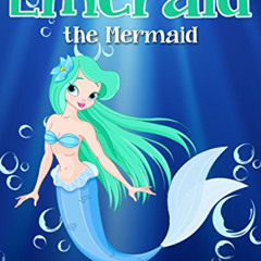 ACCESS PDF 💌 Emerald the Mermaid: Cute Fairy Tale Bedtime Story for Kids (Sunshine R