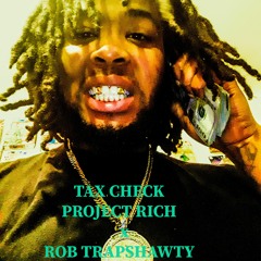 TAX CHECK x ROB TRAP SHAWTY PROD. BY OUTPLAY J AND ROB TRAP SHAWTY