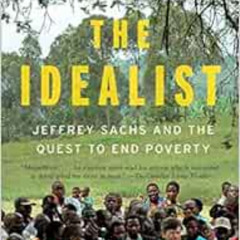 View EPUB 💛 The Idealist: Jeffrey Sachs and the Quest to End Poverty by Nina Munk [E