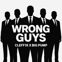 Wrong Guys ft Cleff1k