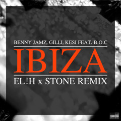 Ibiza (feat. B.O.C) (EL!H x STONE Remix)