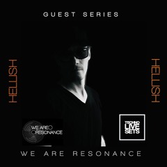 Hellish - We Are Resonance Guest Series #216