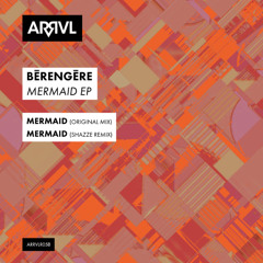 Bērengēre - Mermaid (SHAZZE Remix) [ARRVL]