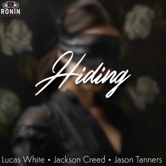 Hiding - Lucas White ft. Jackson Creed, Jason Tanners