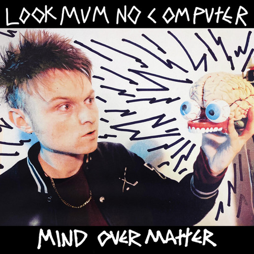 Stream Mind Over Matter by LOOK MUM NO COMPUTER | Listen online