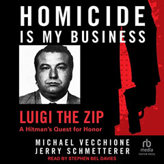 Get EPUB 🖊️ Homicide Is My Business: Luigi the Zip: A Hitman’s Quest for Honor by  J