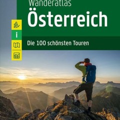 PDF BOOK Wanderatlas Österreich. Jubiläumsausgabe 2020: Die 100 schönsten Touren (freytag & berndt