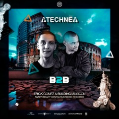 Atechnea (Mixed By Erick Gomez B2B Bulding Musicon) Centaurus Anniversary