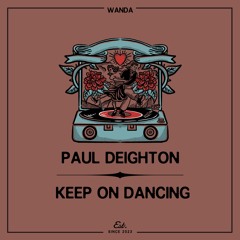 Paul Deighton - Keep On Dancing (Original Mix)