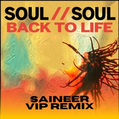 Soul 2 Soul - Back To Life (Saineer VIP Remix Bootleg) Preview
