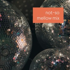 not-so mellow mix #2
